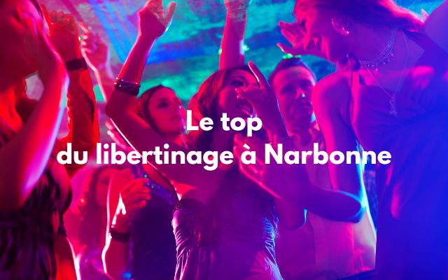 les clubs libertins à narbonne avis